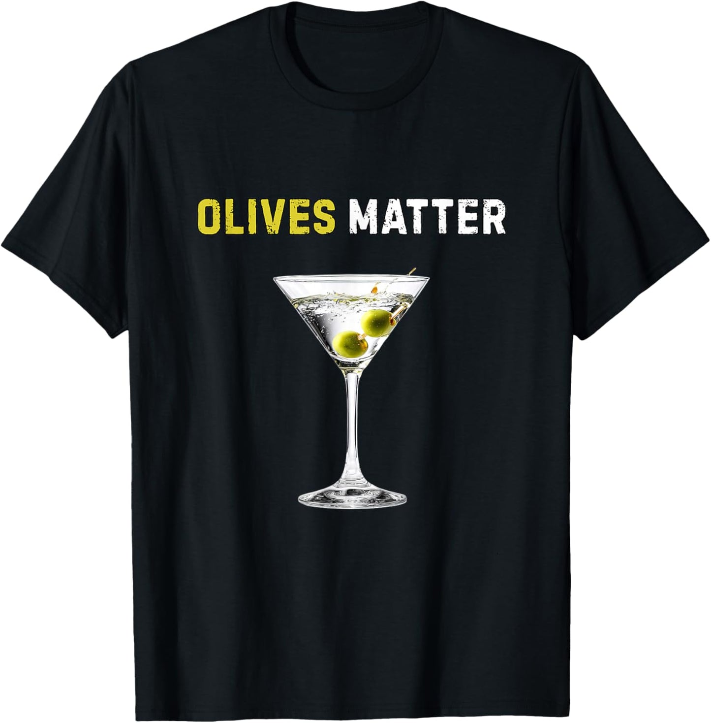 Olives Matter Shirt Funny Martini Lover Humor Olives T-Shirt - T-Shirt | Black