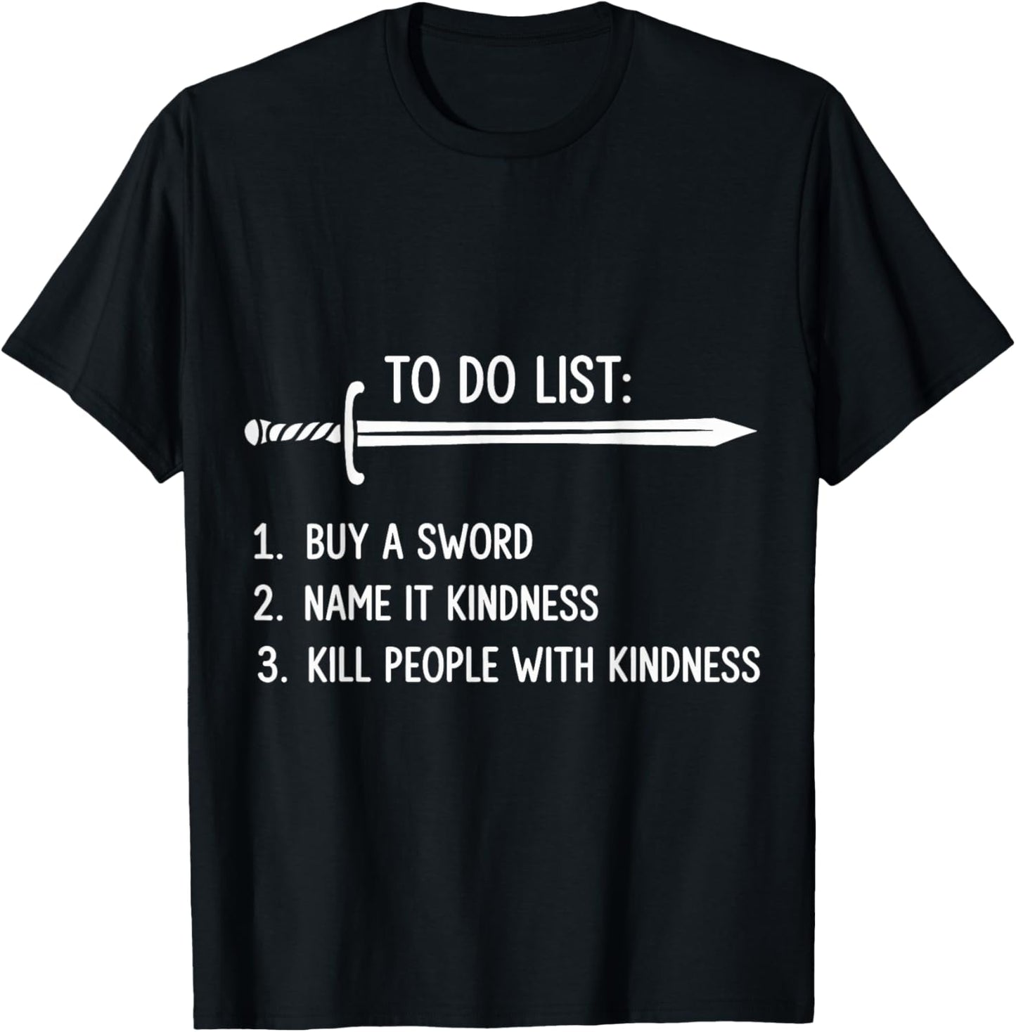 Fantasy Buy A Sword Name It Kindness RPG Tabletop Nerd T-Shirt - T-Shirt | Black