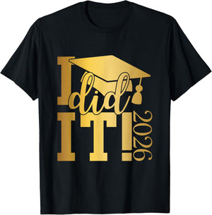 I Did It Graduation 2026 Graduate Class of 2025 Senior 26 T-Shirt - T-Shirt | Black