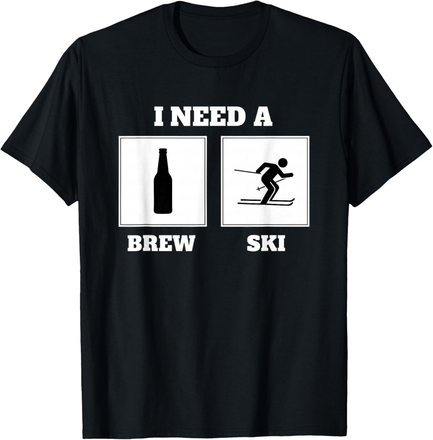 I Need A Brew Ski Funny Beer Skiing Saying Alcohol Humor T-Shirt - T-Shirt | Black