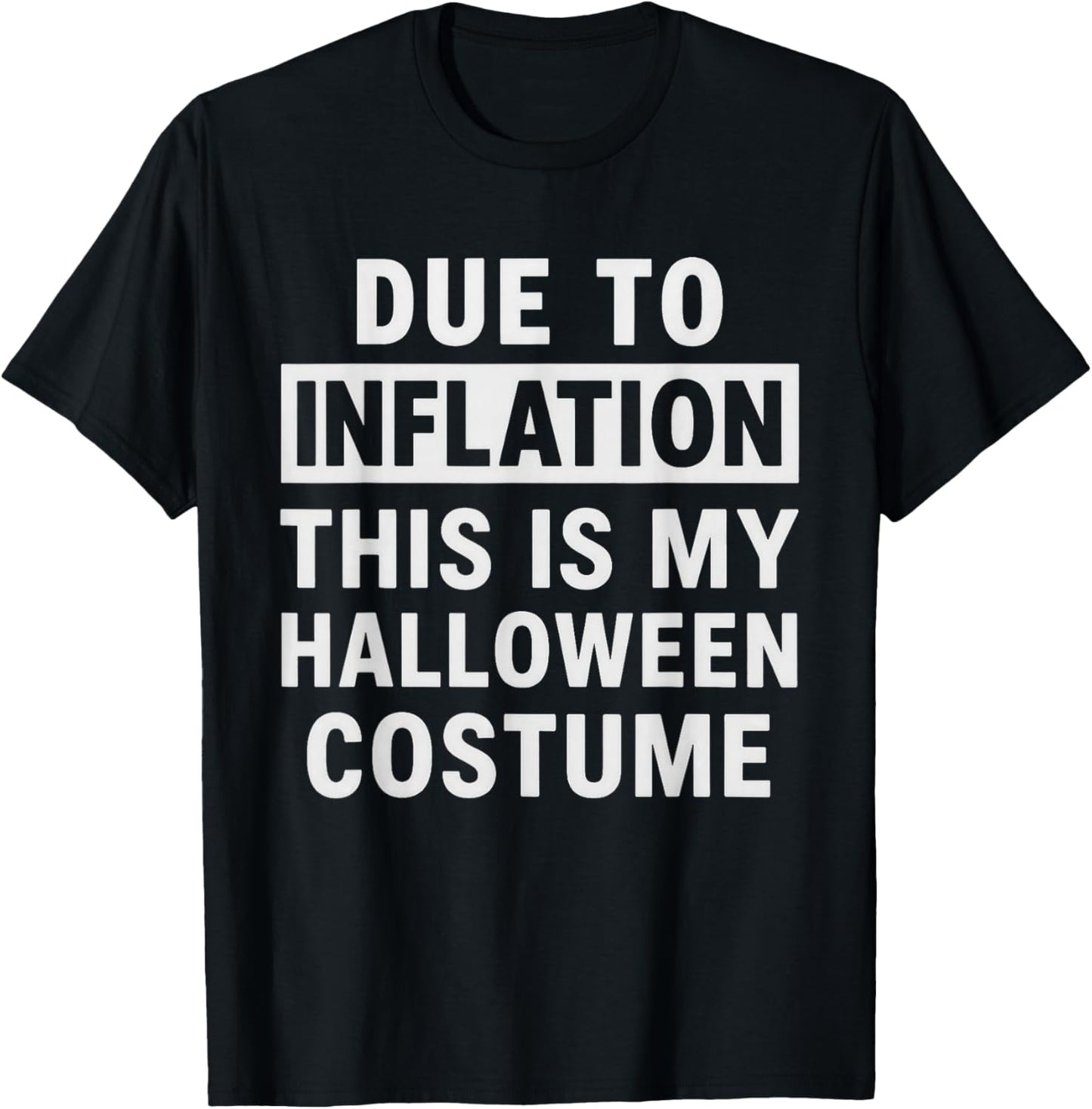 Due to Inflation This is My Halloween Costume T-Shirt - T-Shirt | Black