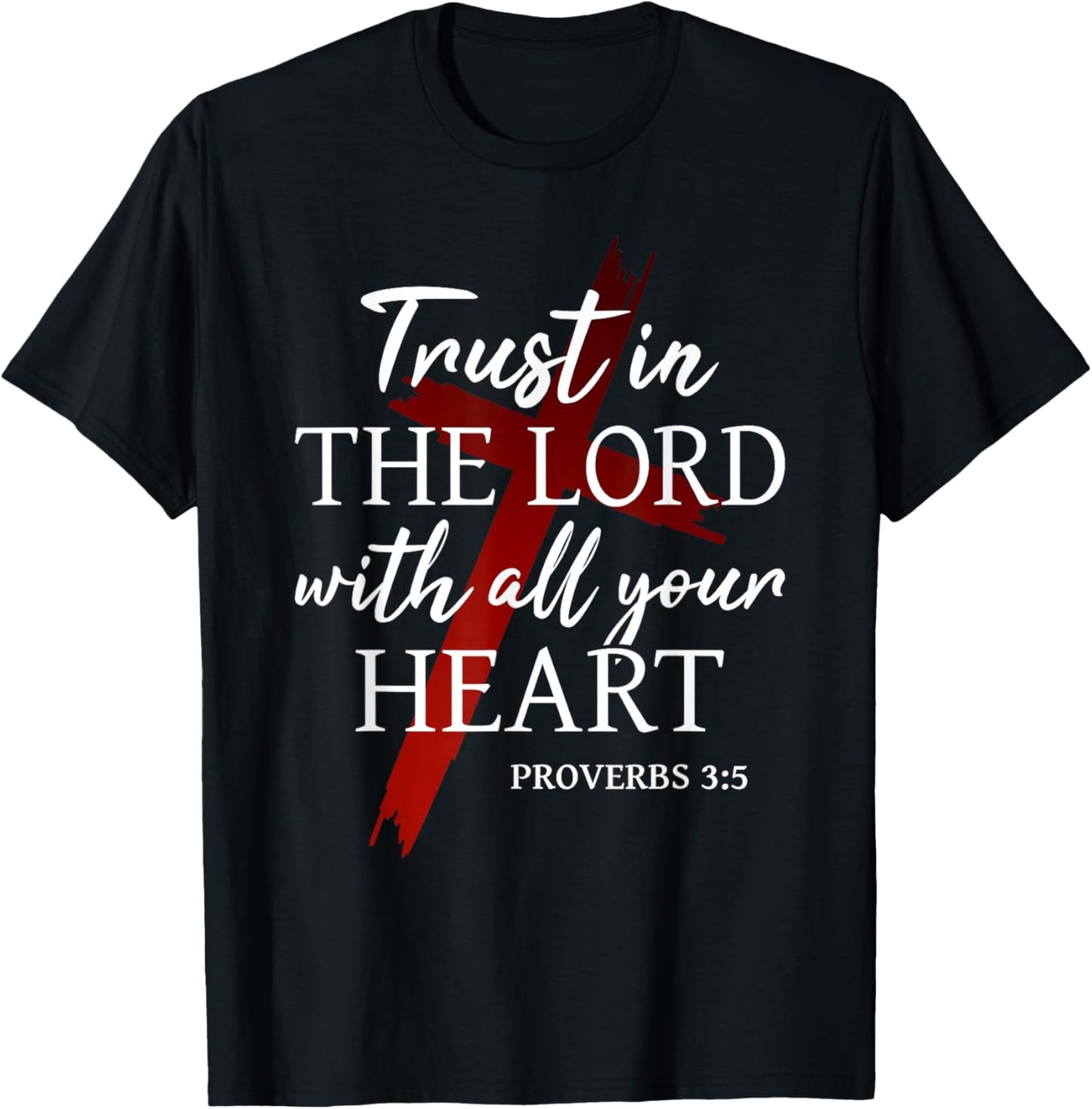 Christian Trust in The Lord God Faith Cross Proverbs 3:5 T-Shirt - T-Shirt | Black