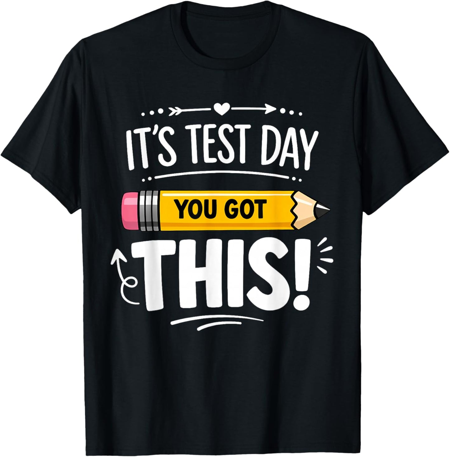 It's Test Day Motivation State Testing Teachers Student T-Shirt - T-Shirt | Black