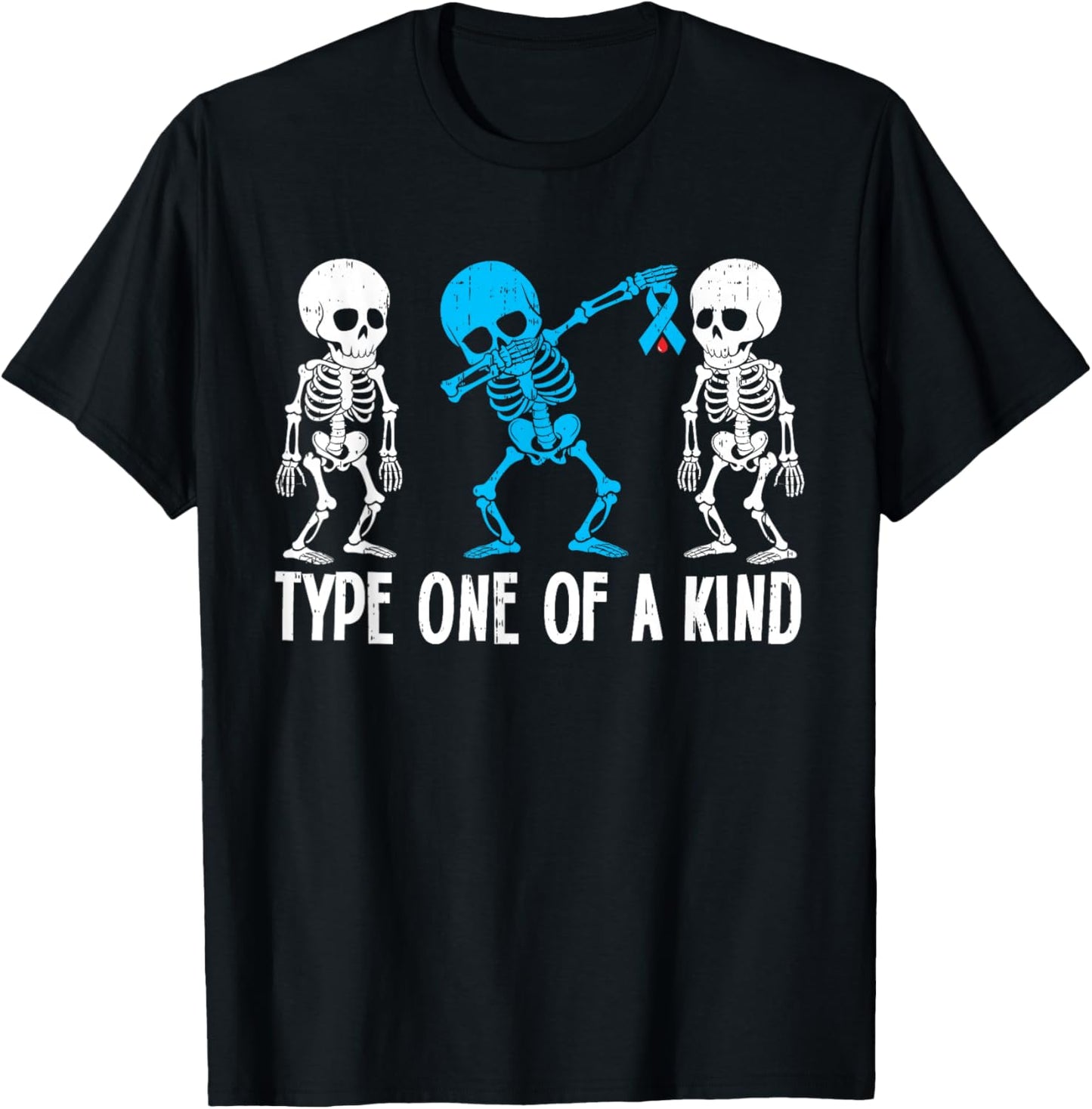 Type One of A Kind Diabetes Skeleton Diabetes Awareness T-Shirt - T-Shirt | Black