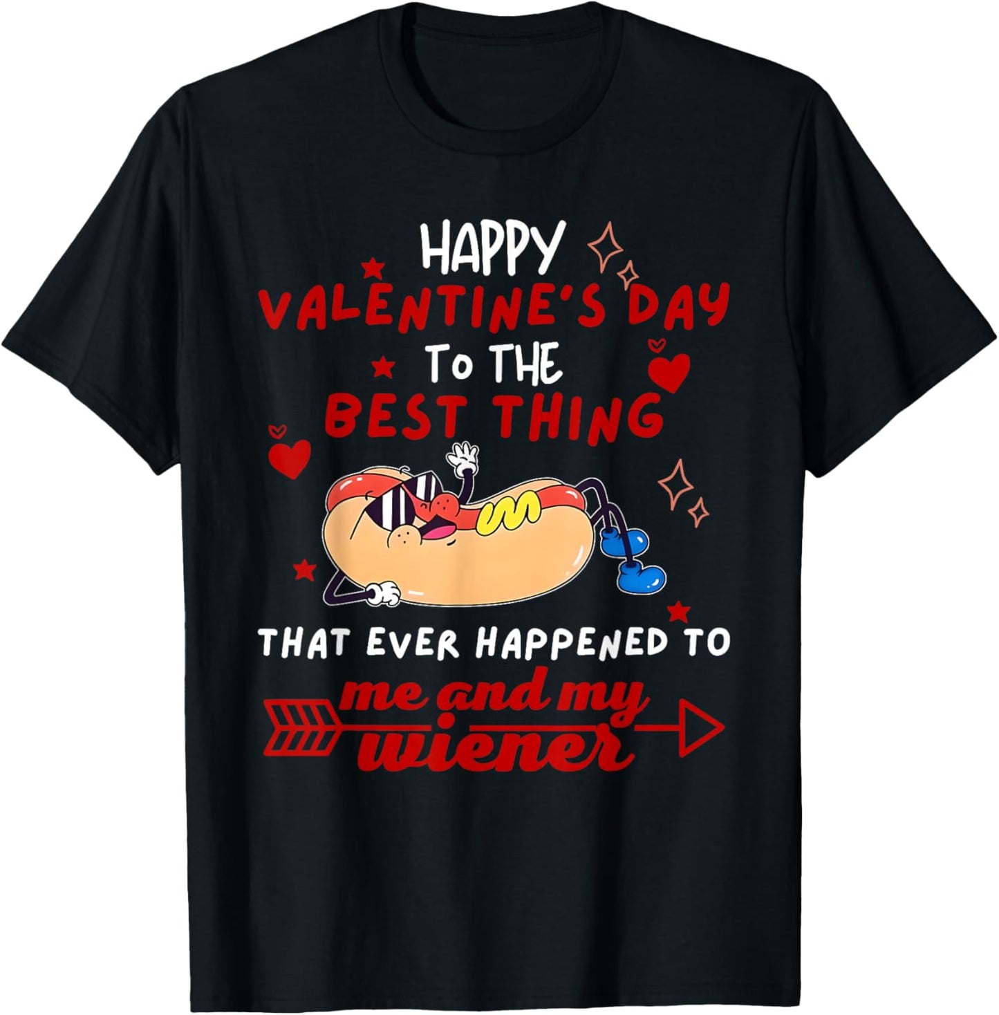 Happy Valentines Day to The Best Thing Me and My Wiener T-Shirt - T-Shirt | Black