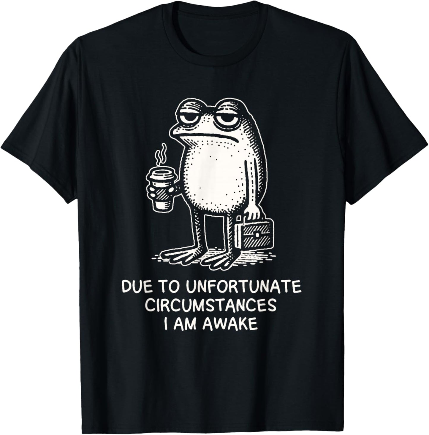 Due to Unfortunate Circumstances I Am Awake Frog with Coffee T-Shirt - T-Shirt | Black