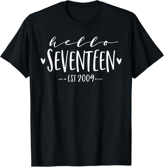 Hello Seventeen Est 2009 17th Birthday Girl 17-Year-Old T-Shirt - T-Shirt | Black