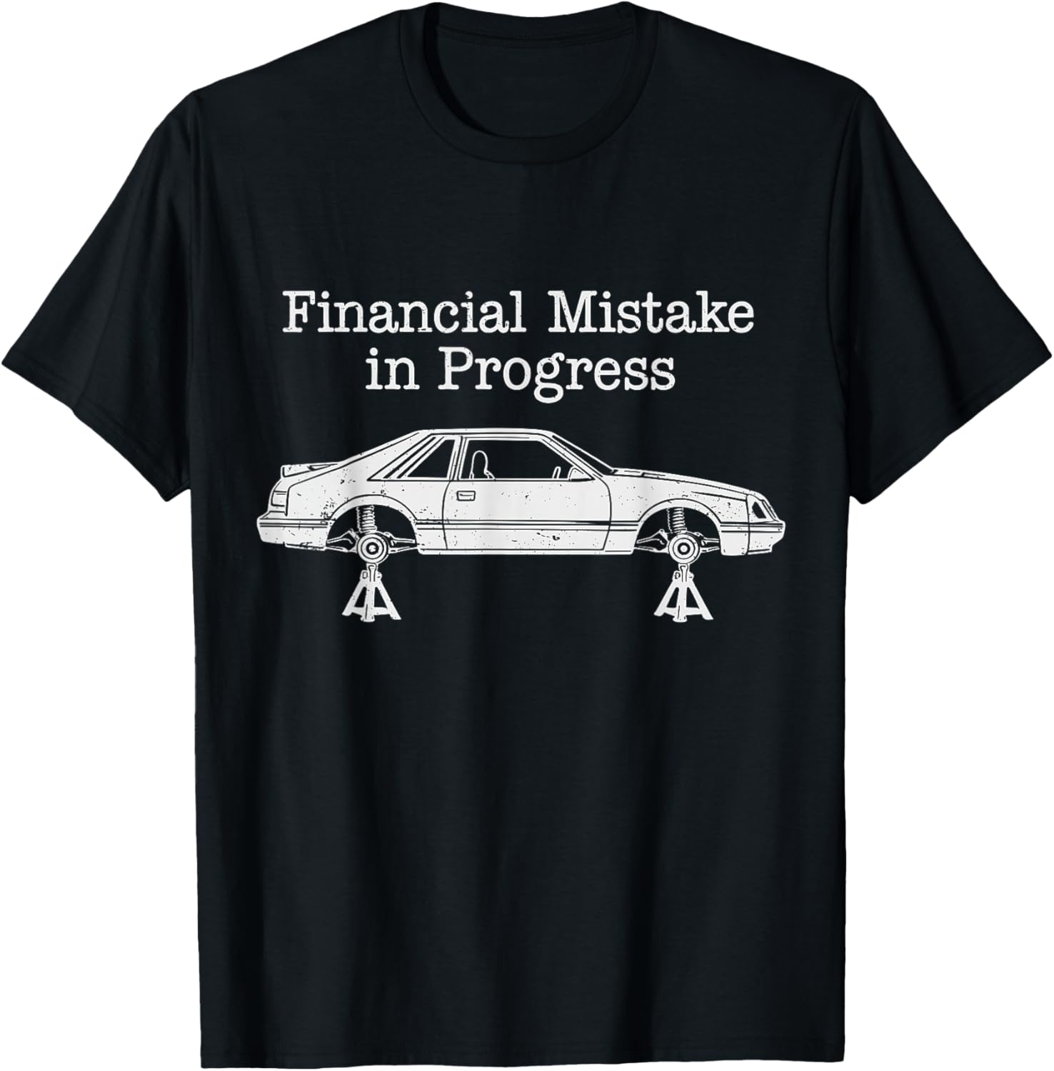 Financial Mistake in Progress Funny Car Enthusiast T-Shirt - T-Shirt | Black
