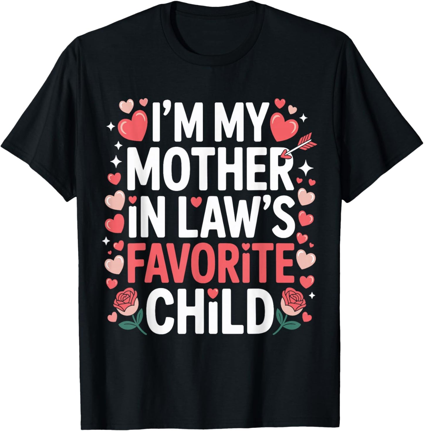 Hearts Valentine Day I'm My Mother in Laws Favorite Child T-Shirt - T-Shirt | Black