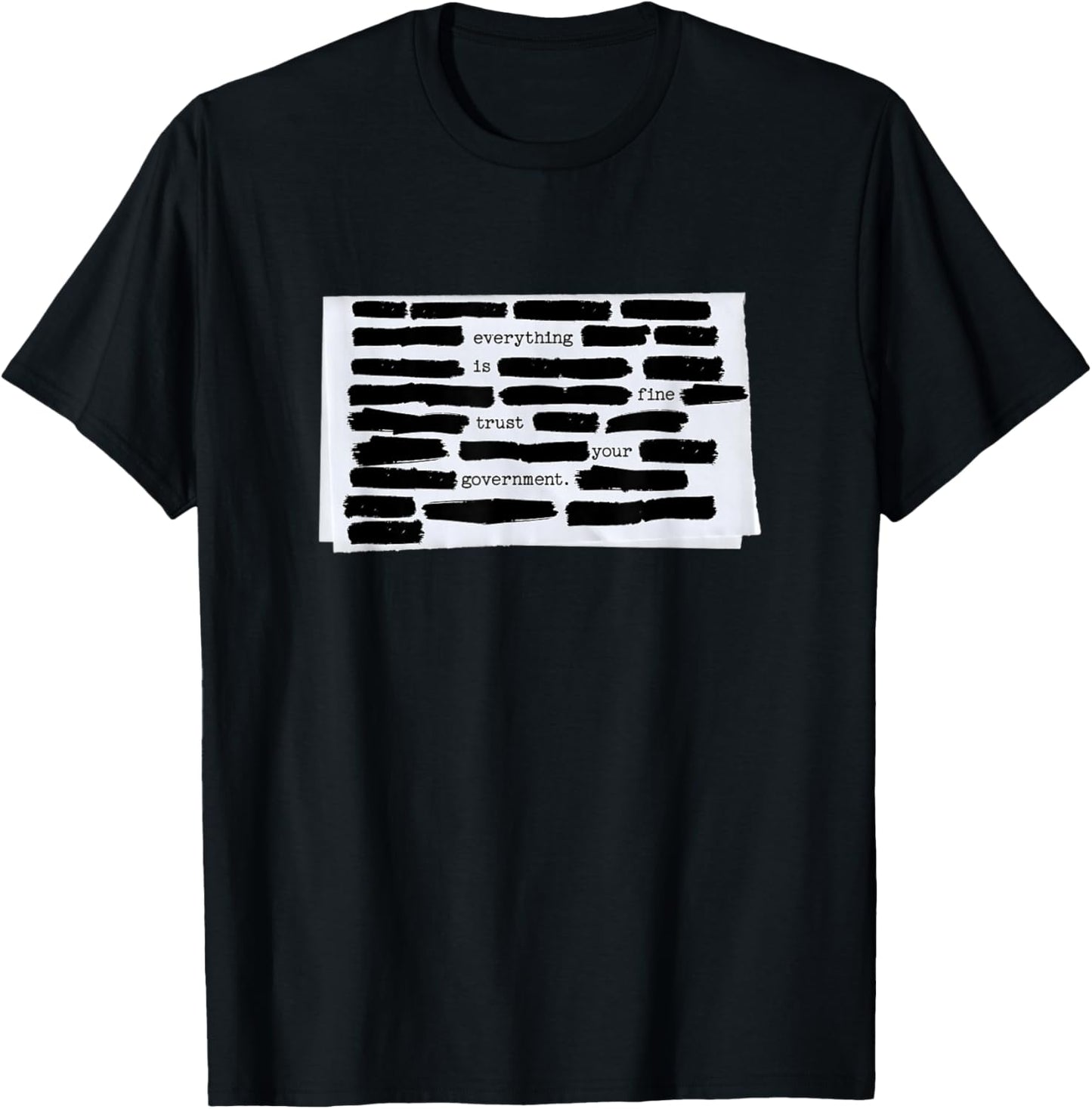 Everything is Fine Trust Your Government Humorous Design T-Shirt - T-Shirt | Black