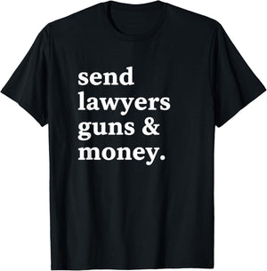 Send Lawyers Guns & Money Funny Adult Humor Gun Lawyer Money T-Shirt - T-Shirt | Black