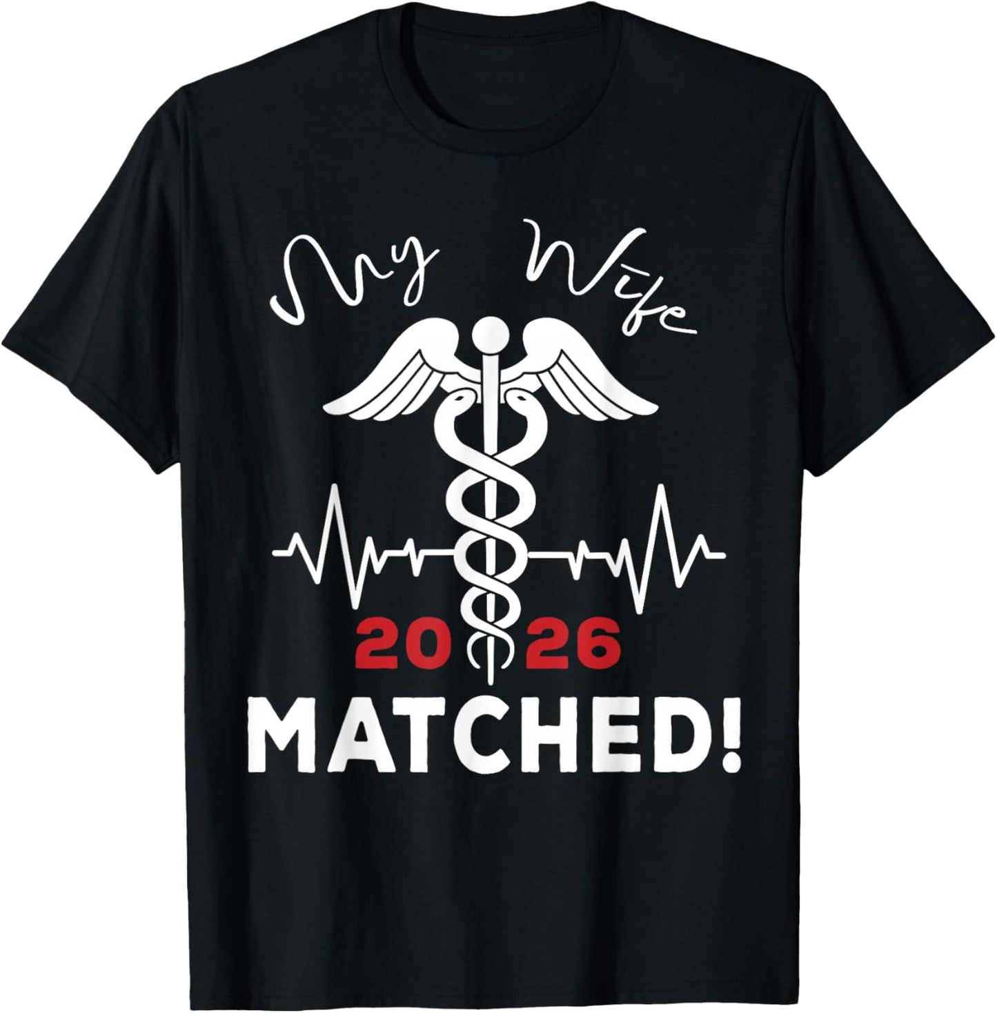 My Wife Matched Medical Student Residency Match Day 2026 T-Shirt - T-Shirt | Black