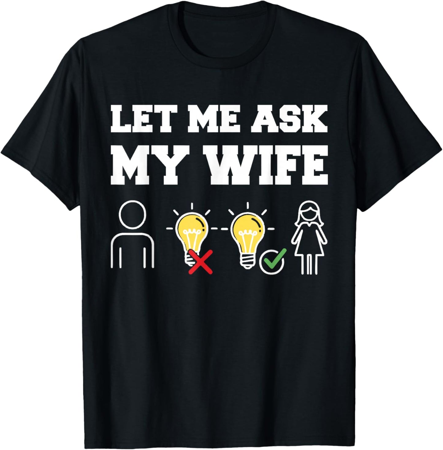 Let Me Ask My Wife Funny Saying Husband Vintage Humor Couple T-Shirt - T-Shirt | Black