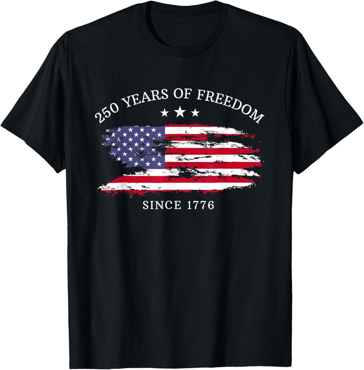 250 Years America Anniversary 250th Independence Day Freedom T-Shirt - T-Shirt | Black