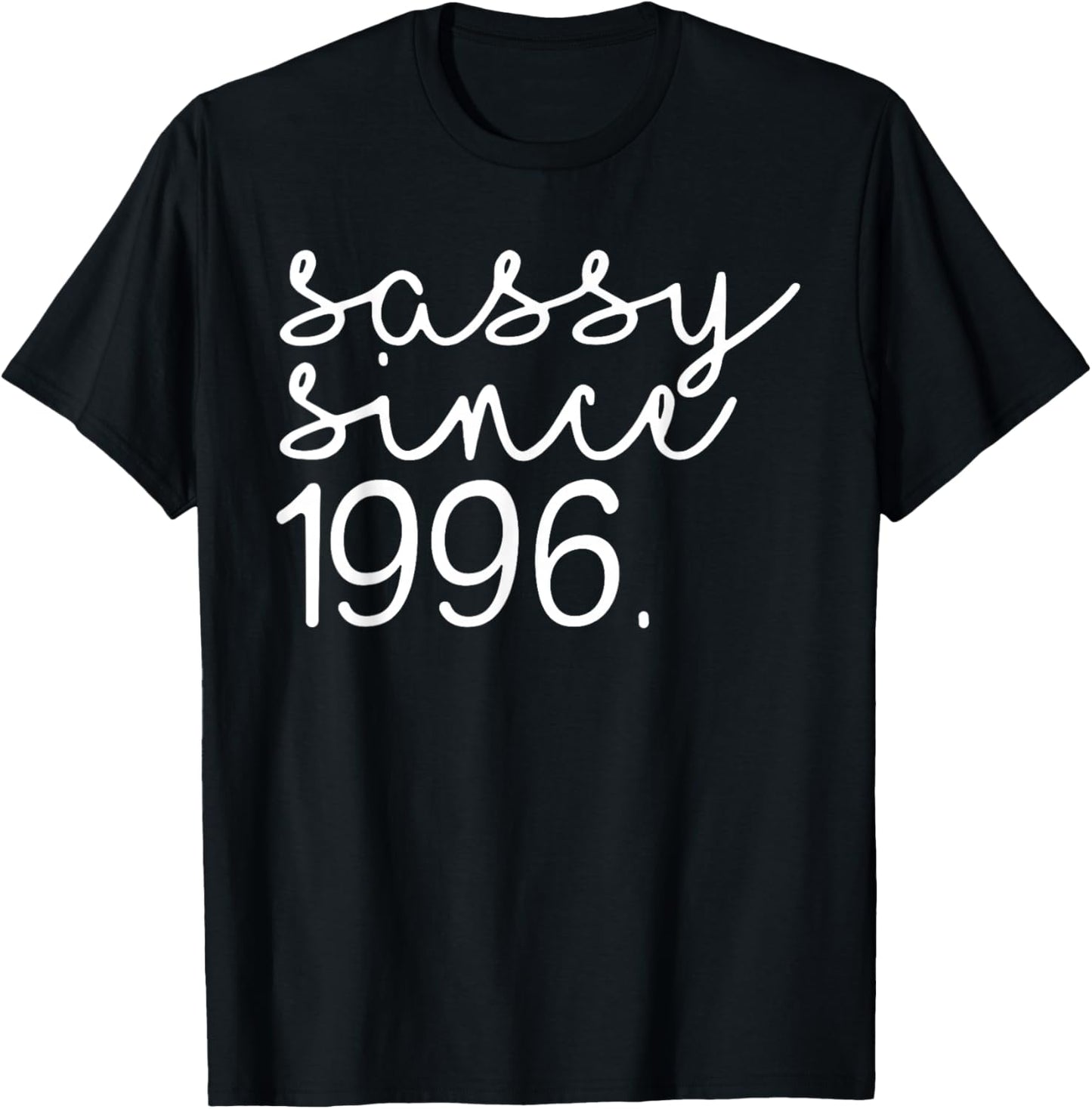 Sassy Since 1996, Hello 30, 30 Years Old, 30th Birthday T-Shirt - T-Shirt | Black