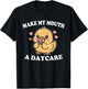 Make My Mouth A Daycare Funny Duck T-Shirt - T-Shirt | Black