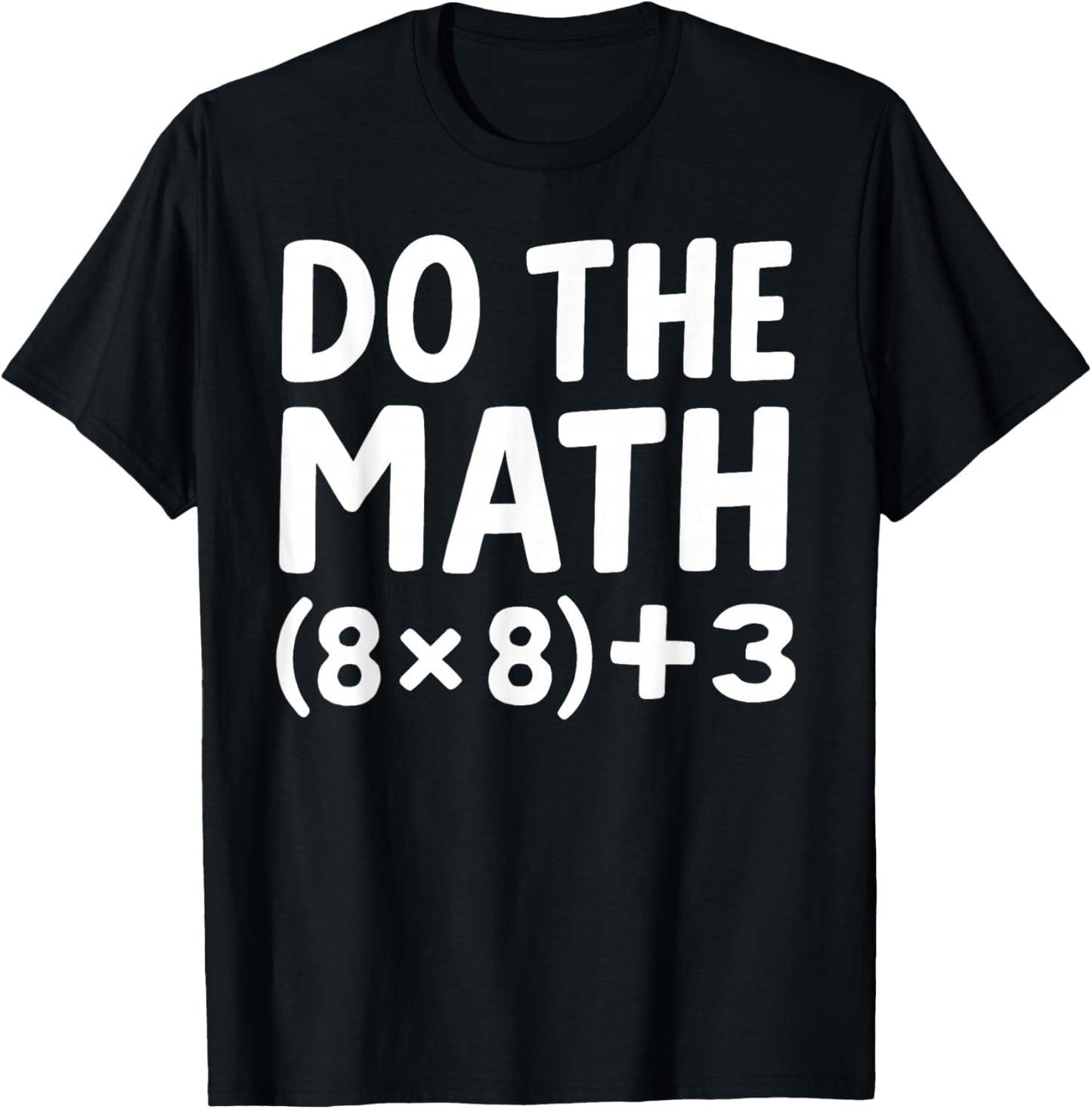 Do The Math 67 Meme T-Shirt - T-Shirt | Black
