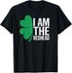 I Am The Redhead Funny St Patricks Day Men Women Kids T-Shirt - T-Shirt | Black
