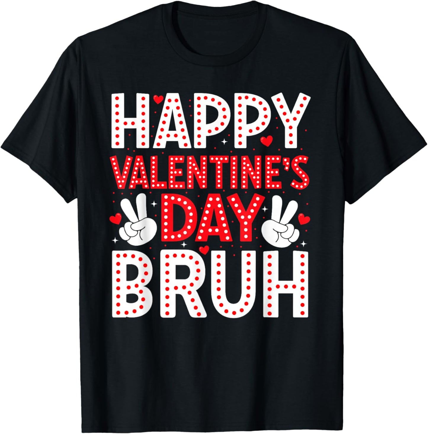 Happy Valentines Day Bruh Heart Love Boys Girls Teens Kids T-Shirt - T-Shirt | Black
