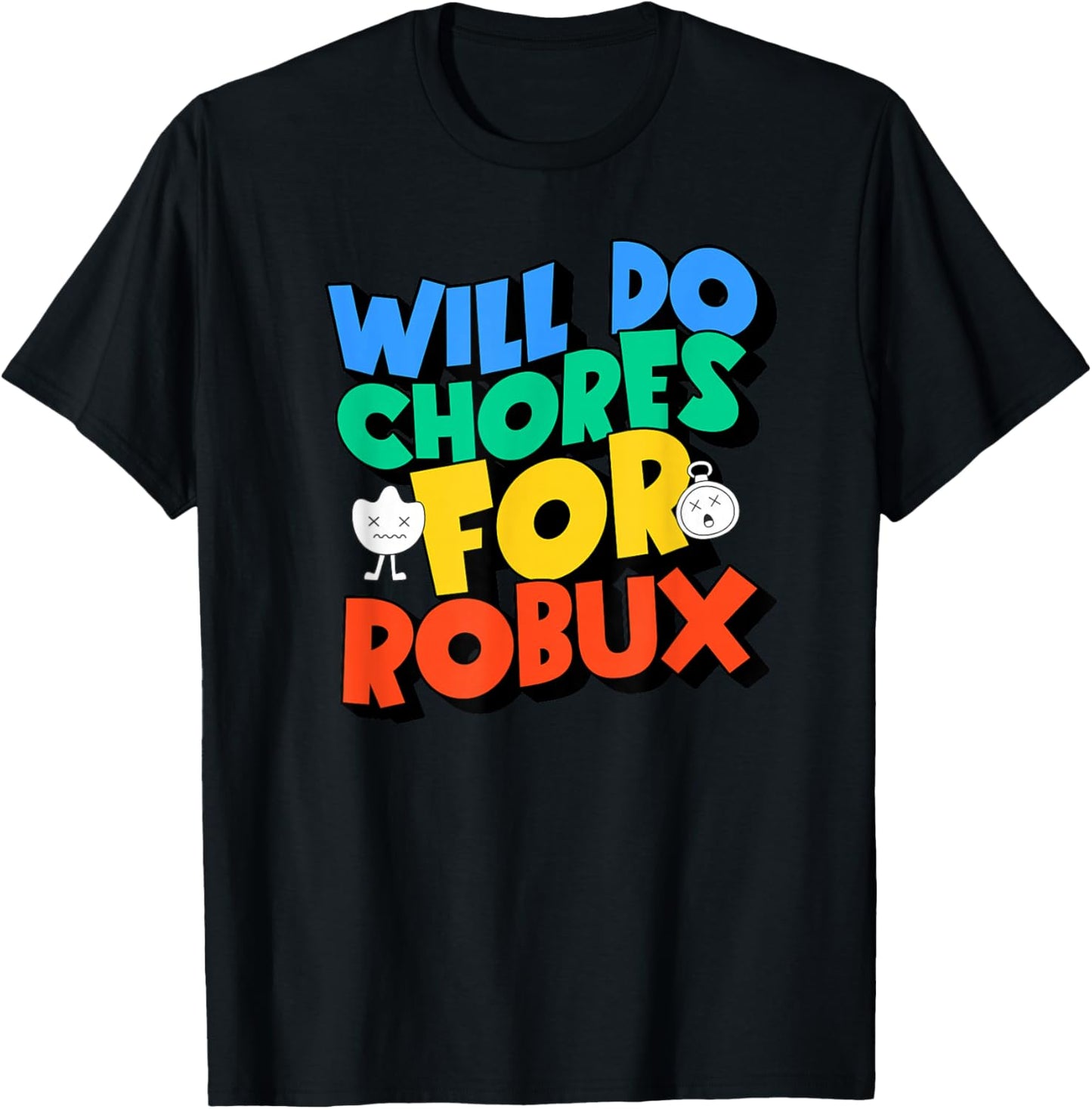 Will do Chores for robux Funny Gamer T-Shirt - T-Shirt | Black