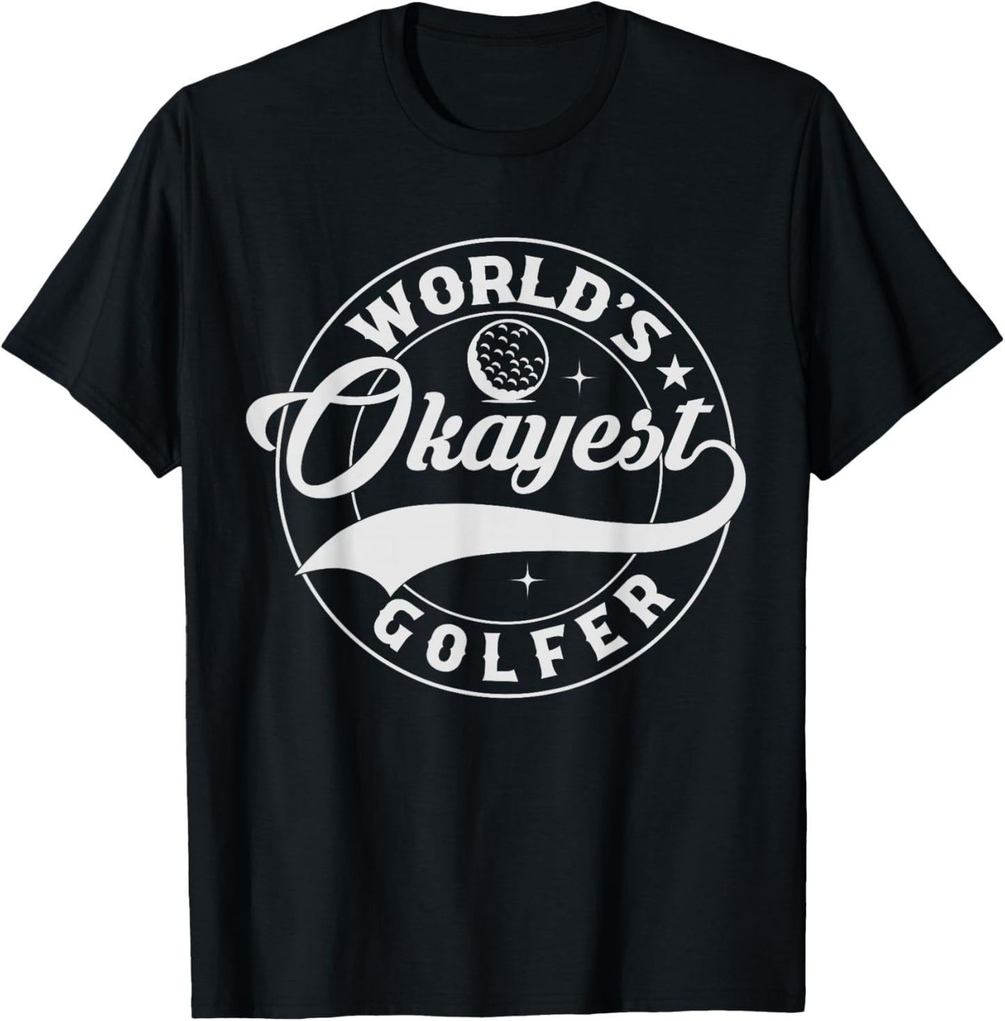 Golf Player Funny Golfing Lover Humor World Okayest Golfer T-Shirt - T-Shirt | Black