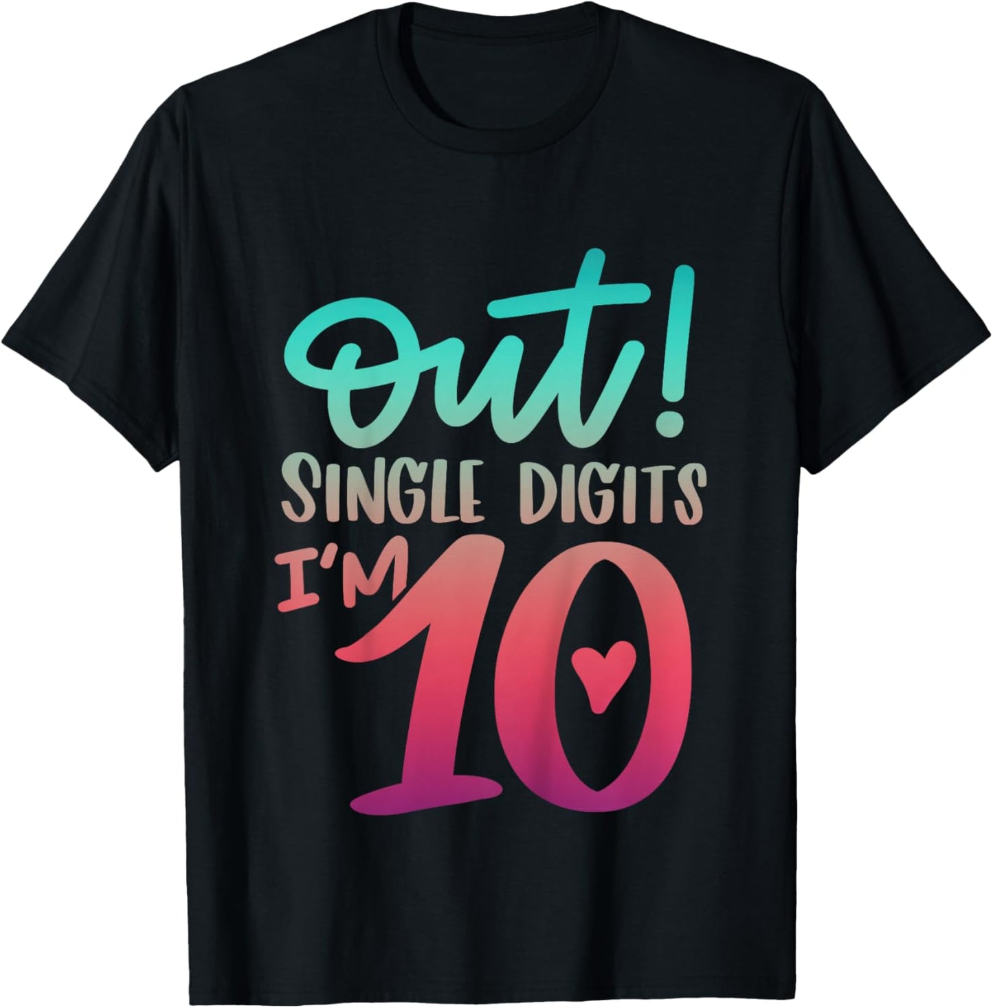 10th Birthday Girl Out Single Digits Ten Bday 10Yr Old Girl T-Shirt - T-Shirt | Black