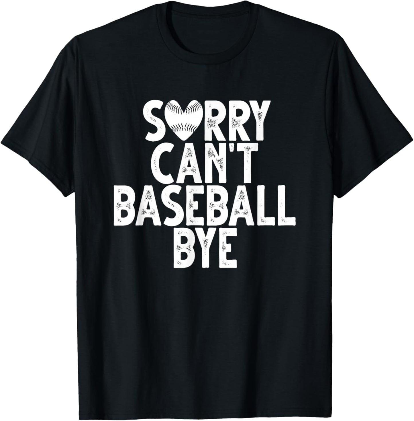 Sorry Can't Baseball Bye T-Shirt - T-Shirt | Black