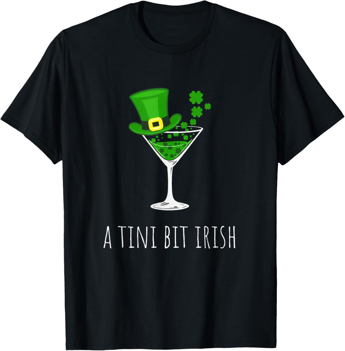St Patricks Day Lucky Leprechaun A Tiny Bit Irish T-Shirt - T-Shirt | Black