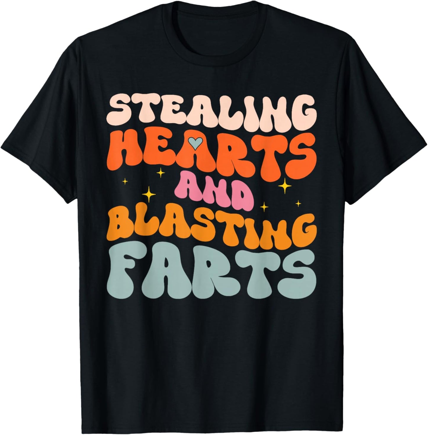 Stealing Hearts and Blasting Farts Funny Meme Adult Humor T-Shirt - T-Shirt | Black