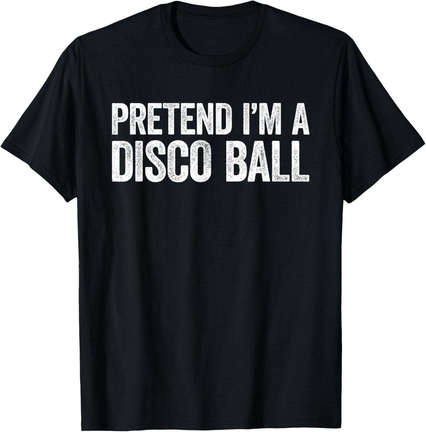 Pretend I'm A Disco Ball Shirt Adult Men Women Kids Costume T-Shirt - T-Shirt | Black