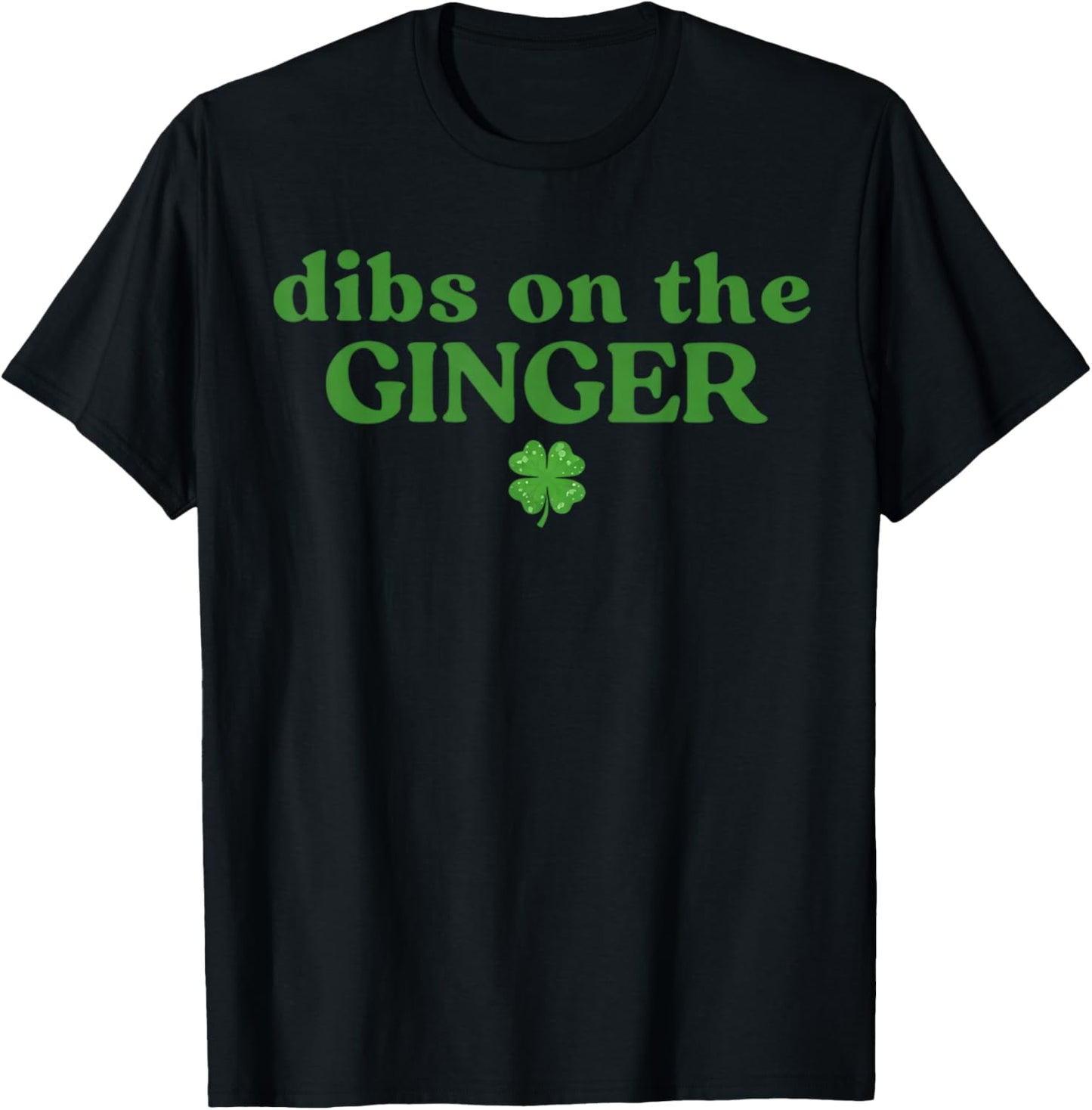 Dibs On The Ginger Funny St Patricks Day T-Shirt - T-Shirt | Black