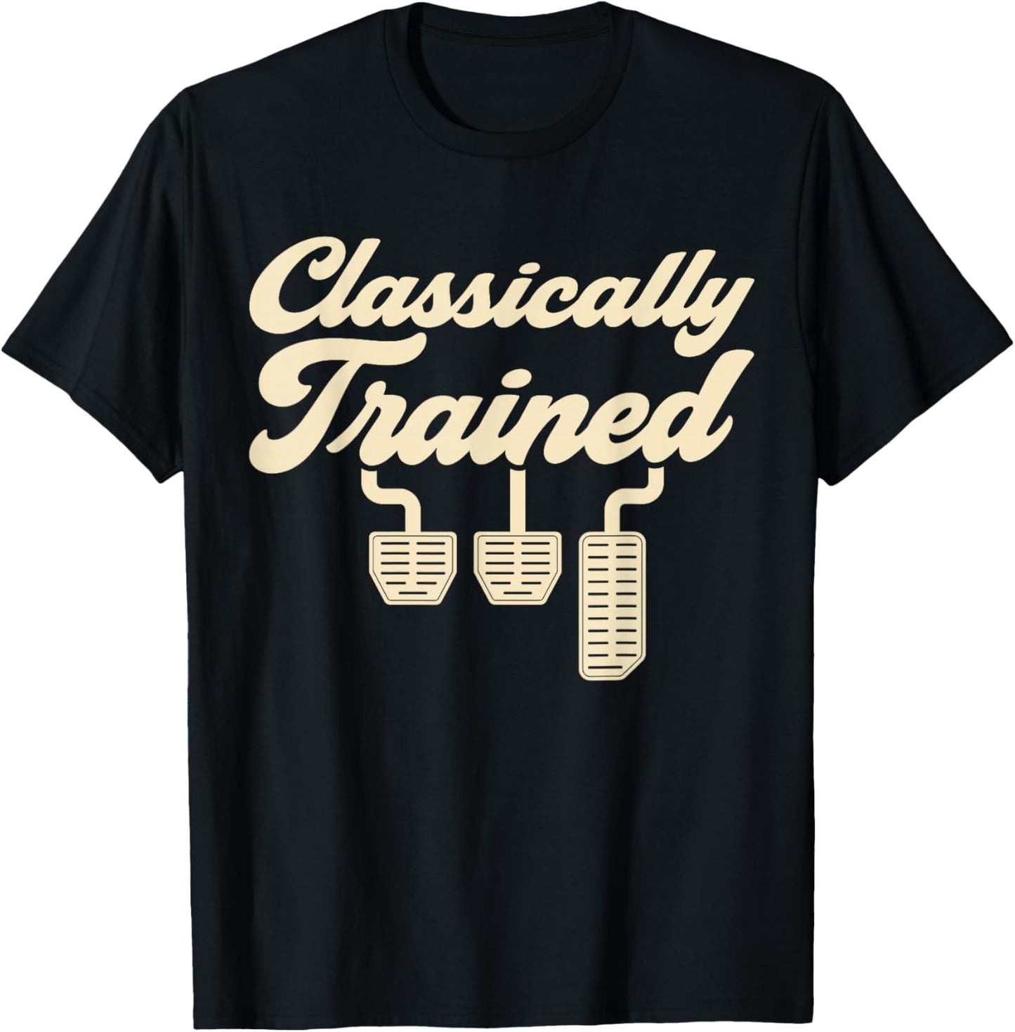 Classically Trained Manual Car Pedals Driving T-Shirt - T-Shirt | Black