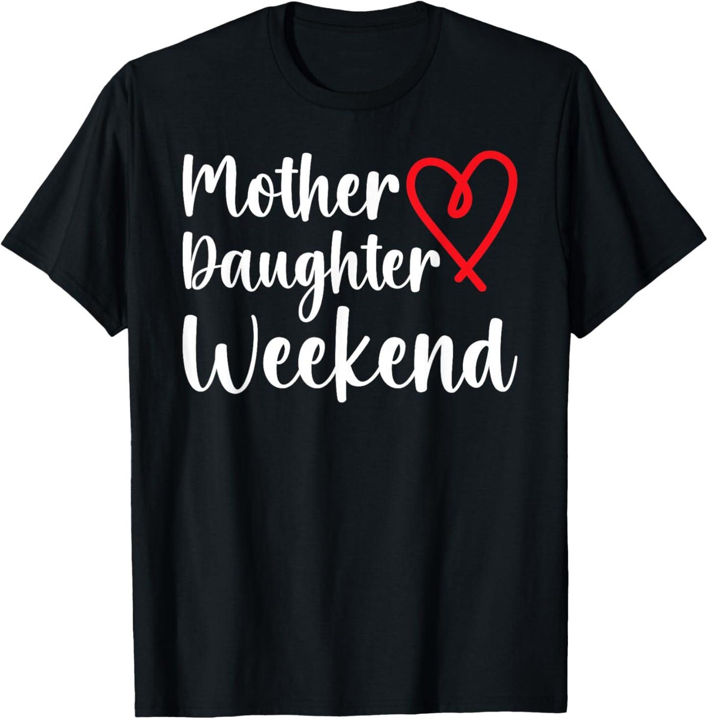 Mother Daughter Weekend Heart Mom Daughter Weekend Trip T-Shirt - T-Shirt | Black