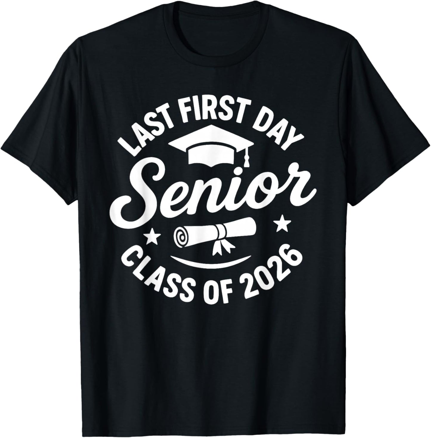 Last First Day Senior 2026 Graduate Seniors Boys Girls T-Shirt - T-Shirt | Black