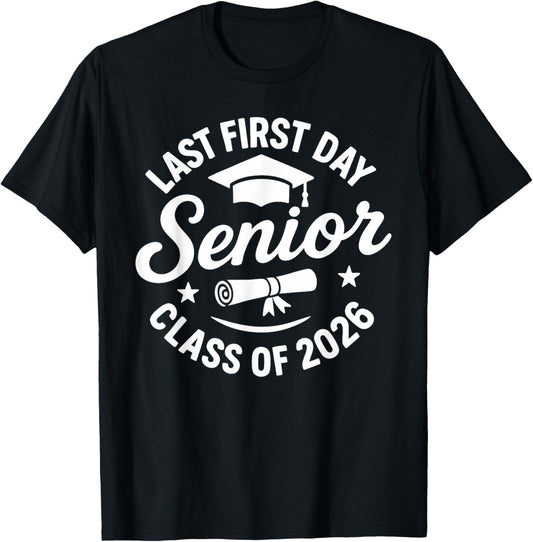 Last First Day Senior 2026 Graduate Seniors Boys Girls T-Shirt - T-Shirt | Black