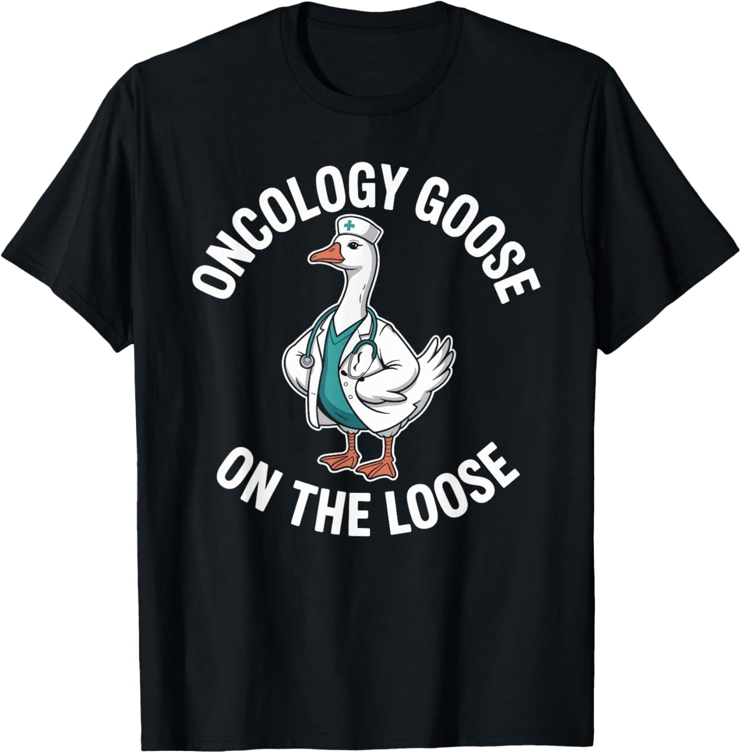 Oncology Goose On The Loose Funny Oncology Nurse T-Shirt - T-Shirt | Black