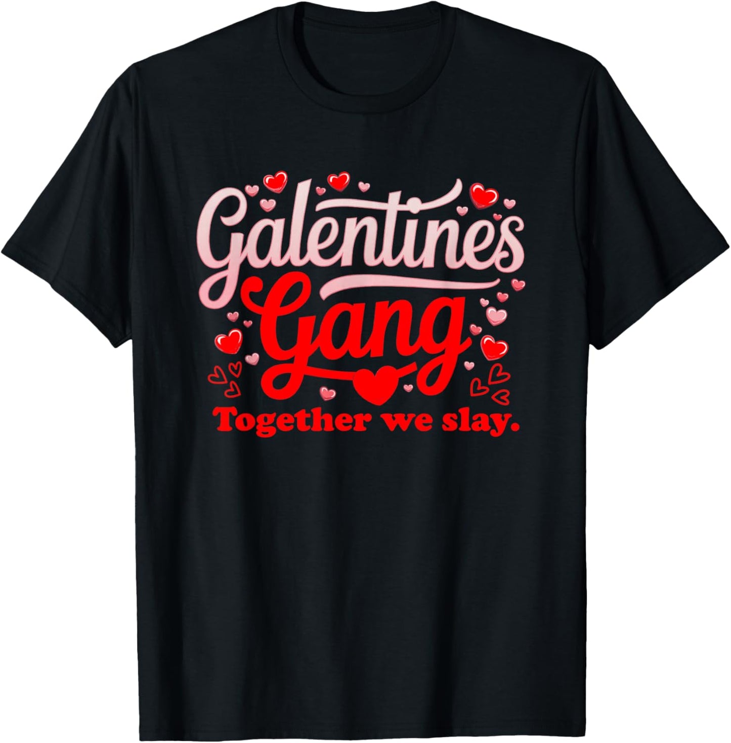 Women Galantines Gang Heart Together we Slay Valentine's Day T-Shirt - T-Shirt | Black