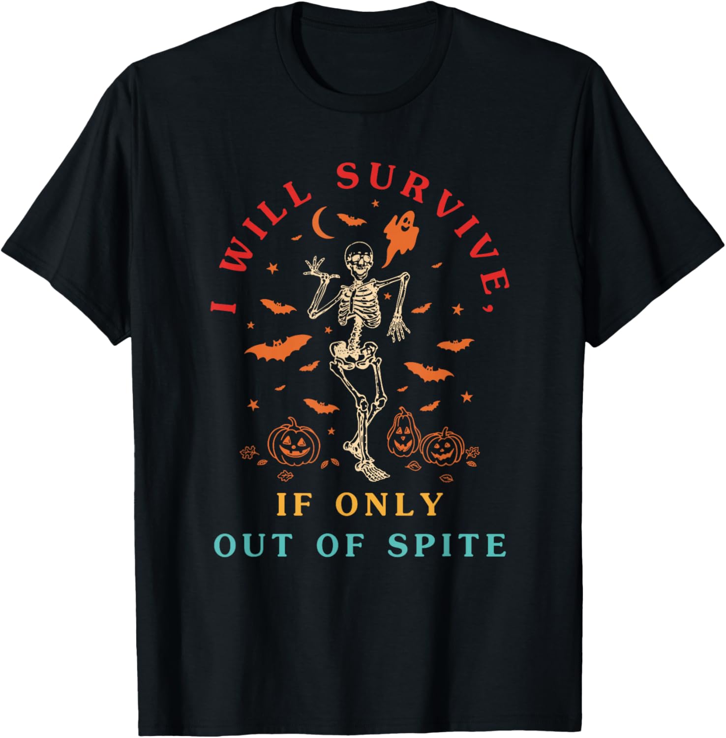 I Will Survive If Only Out of Spite Skeleton Funny T-Shirt - T-Shirt | Black