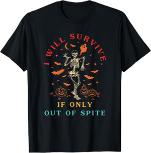 I Will Survive If Only Out of Spite Skeleton Funny T-Shirt - T-Shirt | Black