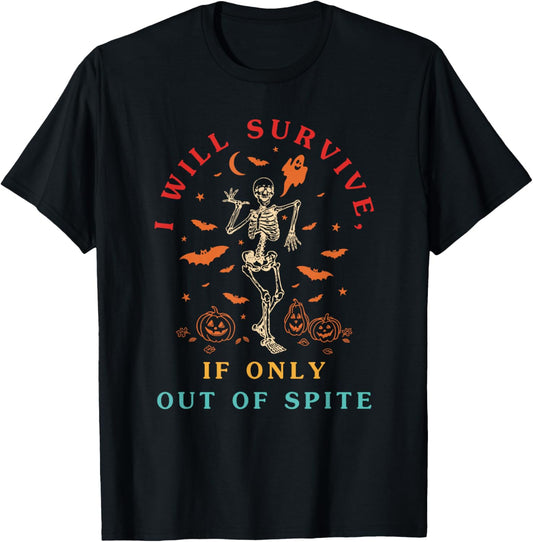 I Will Survive If Only Out of Spite Skeleton Funny T-Shirt - T-Shirt | Black