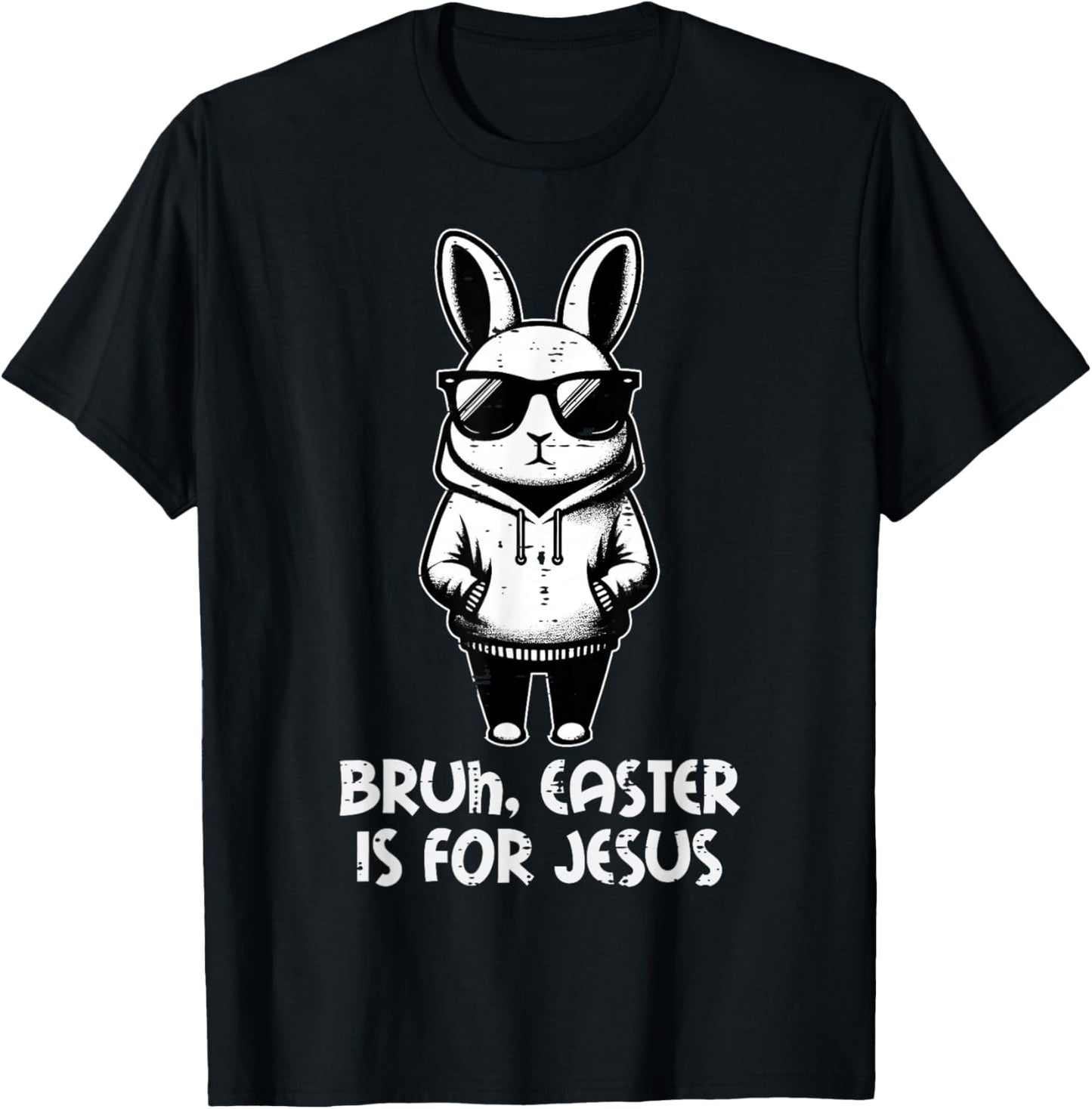 Bruh Easter is for Jesus Bunny Christian Men Boys Kids Women T-Shirt - T-Shirt | Black