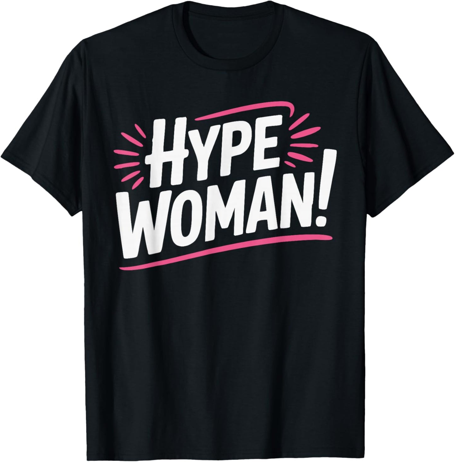 Hype Woman! T-Shirt - T-Shirt | Black