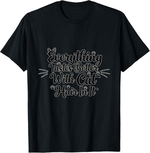 Everything Tastes Better with Cat Hair Funny Cat Lover T-Shirt - T-Shirt | Black
