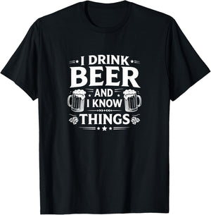 I Drink Beer and I Know Things T-Shirt - T-Shirt | Black