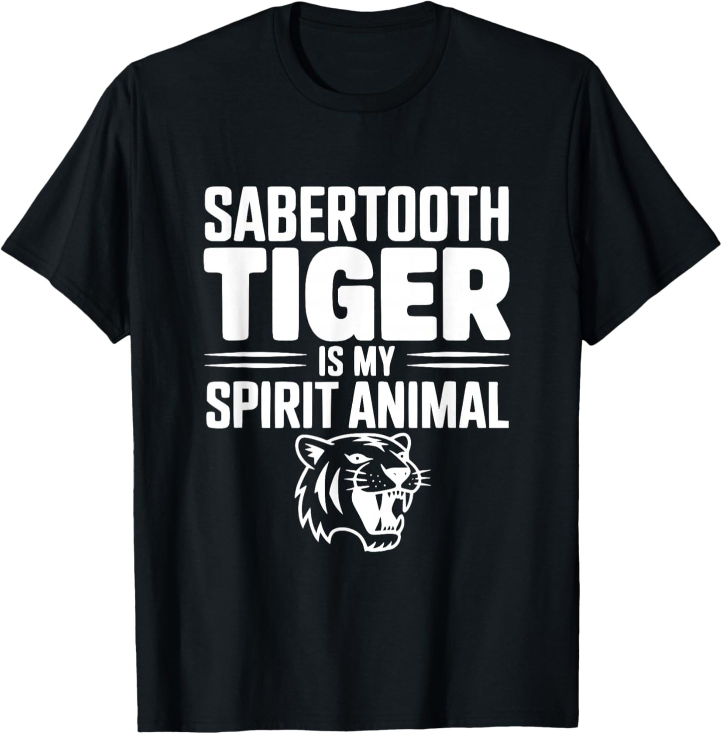 Sabertooth Tiger is My Spirit Animal T-Shirt - T-Shirt | Black