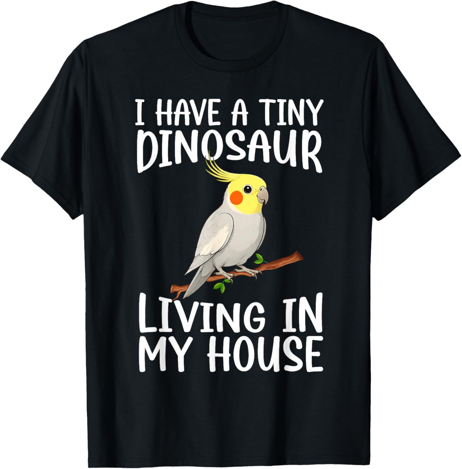 Tiny Dinosaur Cockatiel Owner Cockatiel Parrot Lover T-Shirt - T-Shirt | Black
