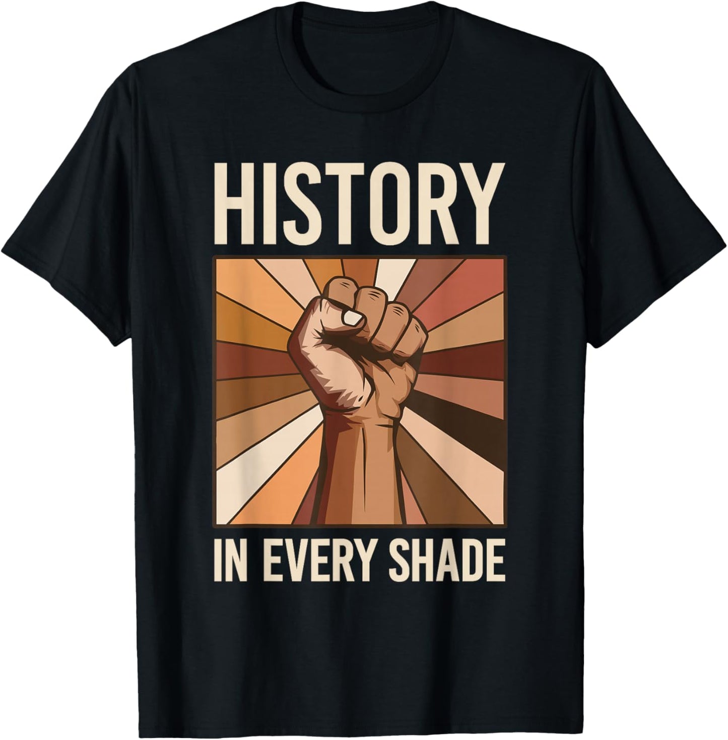 History in Every Shade Black History Melanin Men Women Kids T-Shirt - T-Shirt | Black
