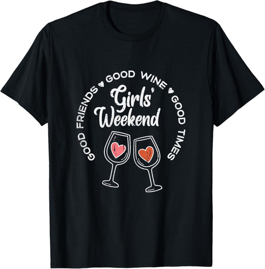 Girls Weekend Good Friends Wine Times Vacation Summer Women T-Shirt - T-Shirt | Black