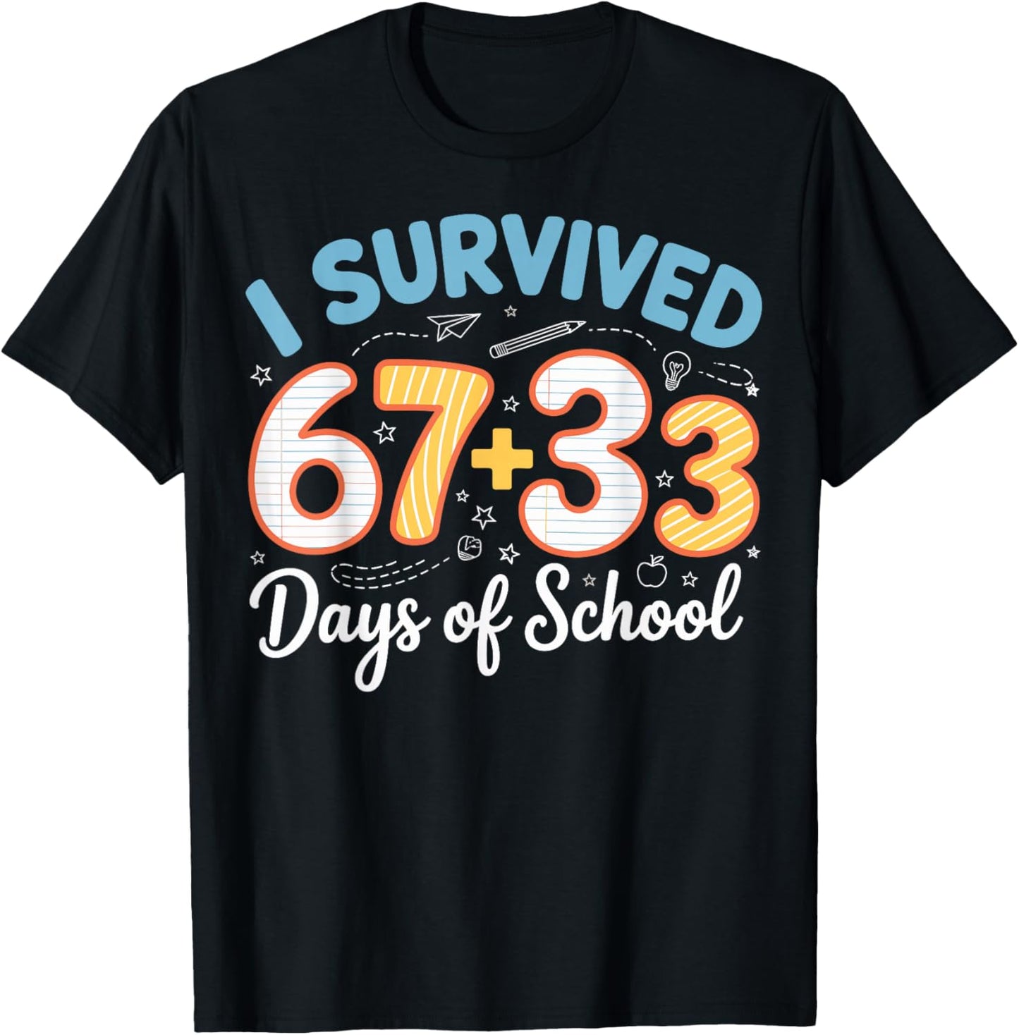 I Survived 100 Days of School 67 + 33 Funny Six Seven 6 7 T-Shirt - T-Shirt | Black