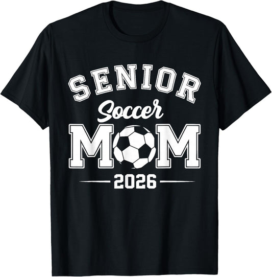 Mom Senior 2026 Soccer Graduation Class of 2026 Mother T-Shirt - T-Shirt | Black